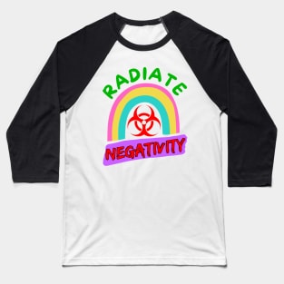 Radiate Negativity - Sarcastic organic rainbow Baseball T-Shirt